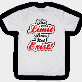 The limit does not exist T-Shirt